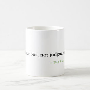 Var nyfiken, inte judgmental. kaffemugg
