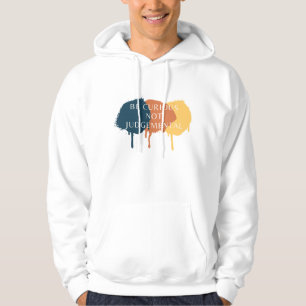 Var Nyfiken, inte jugerisk offert Hoodie