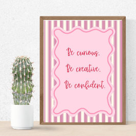Var Nyfiken Kreativ säker,Positiv offertutskrift Poster