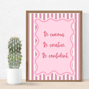 Var Nyfiken Kreativ säker,Positiv offertutskrift Poster