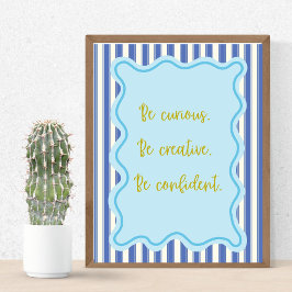 Var Nyfiken Kreativ säker,Positiv offertutskrift Poster
