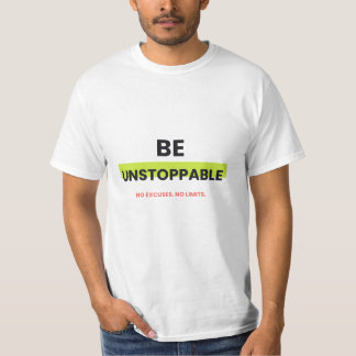 : Var Obestoppbar Modig Motivations-T-Shirt T Shirt