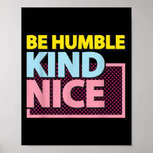 Var ödmjuk och var vänlig och motiv grafisk design poster