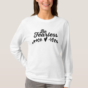 Var oförskräckt inspirera t shirt