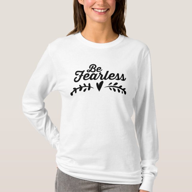 Var oförskräckt inspirera t shirt (Framsida)