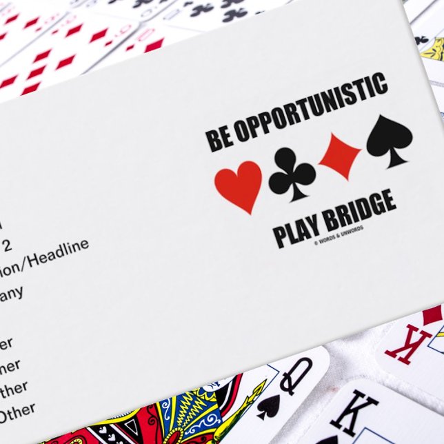 Var opportunistisk spelbrygga (fyra kort Kostym) (Introduce yourself with this humorous bridge advice business card - perfect for any opportunist)