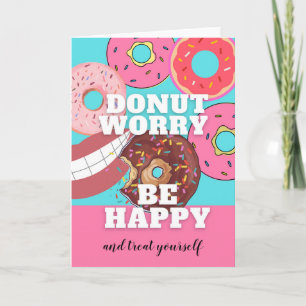 Var orolig för att vara Lycklig, färgade Doughnut Kort