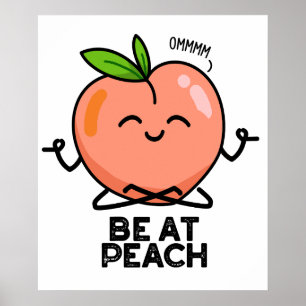 Var på Peach Funny Fruit Pun Poster