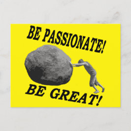 Var passionerad! Var Underbar! Design Vykort
