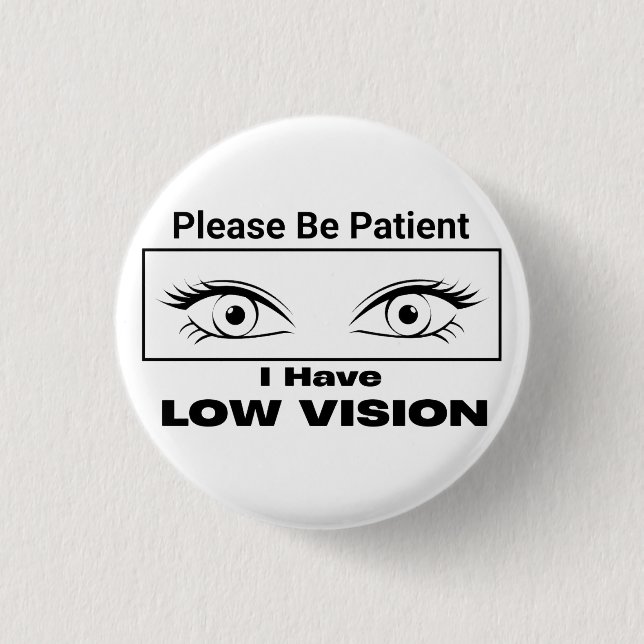 Var patient, låg syn - svart och vitt knapp (Framsida)