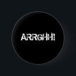 VAR?  Pirat Shout/Skräm.Svart Knapp<br><div class="desc">VAR? I grungande bokstäver.Svart.</div>