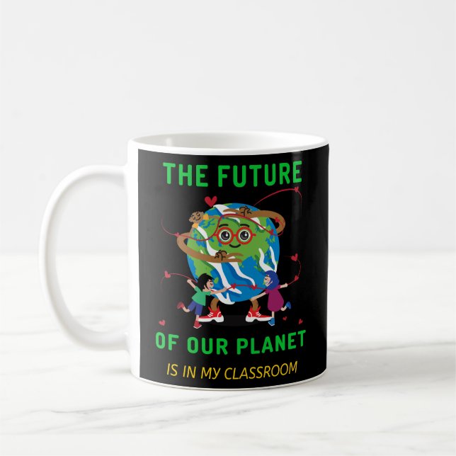 Vår planets framtid är mitt klassrum kaffemugg (Vänster)