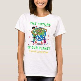 Vår planets framtid är mitt klassrum t shirt