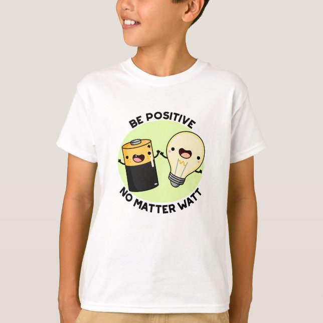 Var positiv, oavsett vad som är lönt, vetenskapspu t shirt (Framsida)