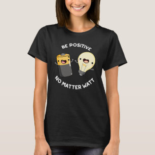 Var positiv, oavsett vikt, vetenskapspun Mörk BG T Shirt
