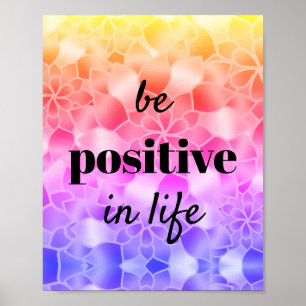 Var positiva och motiverade ljusblommor poster