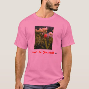 "Var precis dig" (TM) (tulpan) Tee