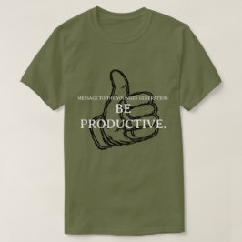 Var produktiv. t shirt