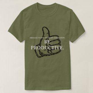 Var produktiv. t shirt