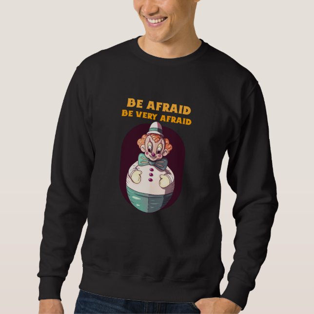 Var Räd Var Mycket Rädd Elak Clown Design Lång Ärmad Tröja (Framsida)