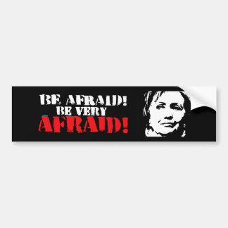 Var rädd är mycket rädd - Anti-Hillary - vit - Bildekal