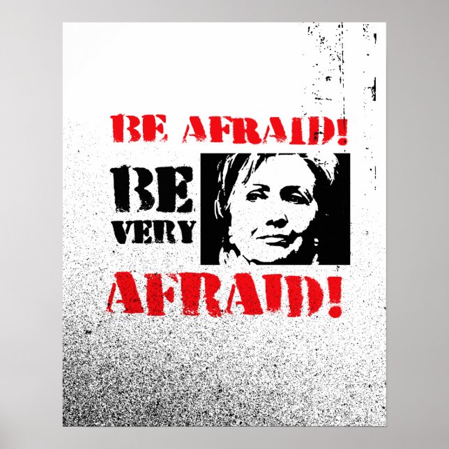 Var rädd för att vara väldigt rädd - Anti Hillary  Poster (Framsidan)