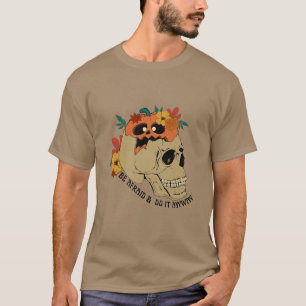 Var rädd och gör det alltid t shirt
