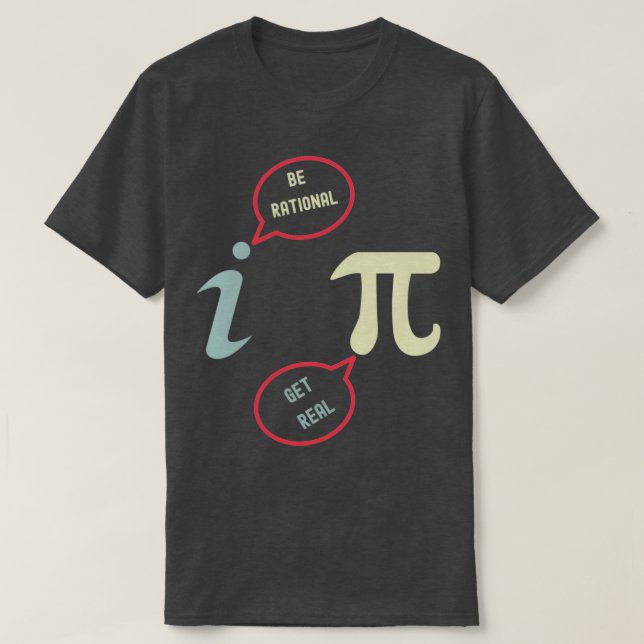Var Rational, få verklig, praktisk, Math Joke Stat T Shirt (Design framsida)