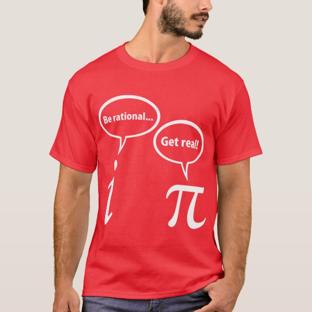 Var rationell Få verklig Imaginär matte Pi-gåva T Shirt (Framsida)