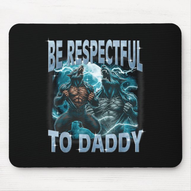 Var Respektfull Mot Pappa Alpha Varg Varulv Meme F Musmatta (Framsidan)