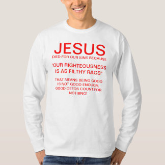 vår righteousness är som nedsmutsada trasor t-shirt