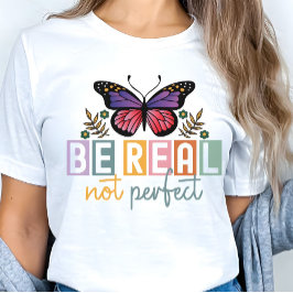 “Var riktig, inte perfekt” Fjäril Inspirerande T Shirt