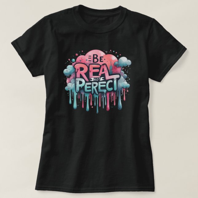 Var riktig, inte perfekt. Positiva vibrationer T Shirt (Design framsida)