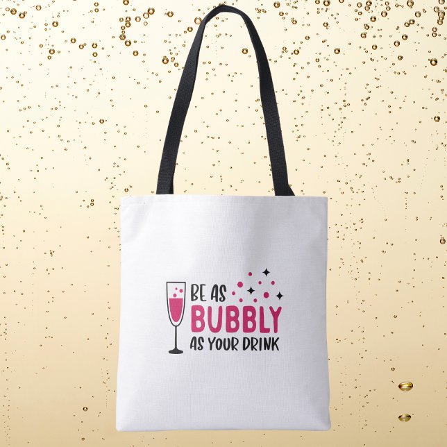 Var så bubblig som din drink / vin champagne tygkasse (Skapare uppladdad)