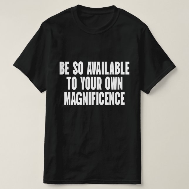 Var Så Tillgänglig För Din Egen Storhet T Shirt (Design framsida)