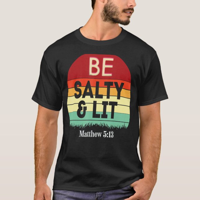 Var Salty & Lit Matthew 513 Salt & Light Jesus Ver T Shirt (Framsida)