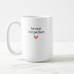 Var sanningen trogen, inte perfekt, Anpassade pres Kaffemugg