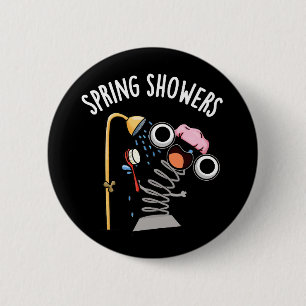 Vår Showers Funny Season Pun Mörk BG Knapp