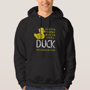 Var själv om du inte kan vara en Anka Hoodie