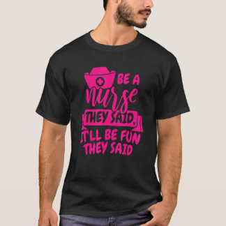 Var Sjuksköterska De Sa Det Skulle Vara Kul De Sa  T Shirt