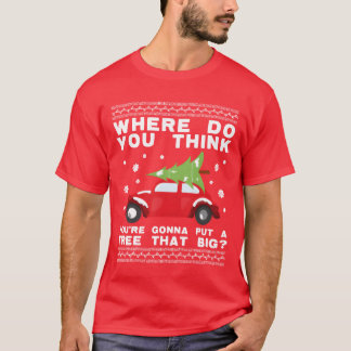 Var ska du lägga en så stor träd tänka? t shirt
