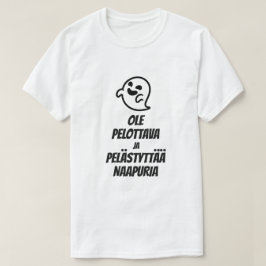 Var skrämmande och skräm grannen på finska t shirt
