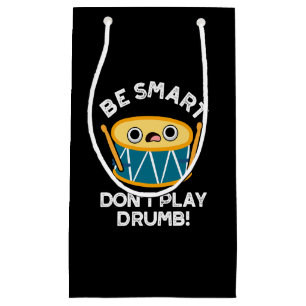 Var smart Spela inte Drumb Funny Drum Pun Mörk BG