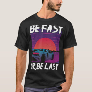 Var snabb eller dra Tävlan Tävling-bilentusiaster T Shirt