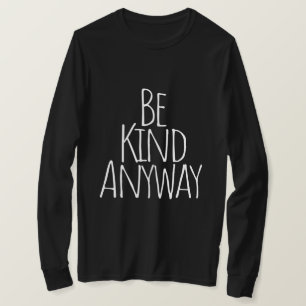 Var snäll ändå T-Shirt