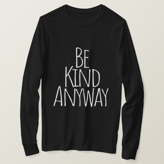 Var snäll ändå T-Shirt (Design framsida)