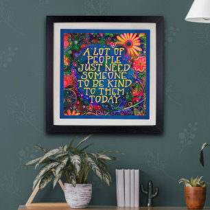 Var snäll. Blommigt Färgfull spiritivitet Poster