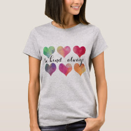 Var snäll... Citera alltid med akvarellhjärtan Tee Shirt