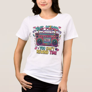 Var snäll Du kan inte spola tillbaka tiden Retro T Shirt