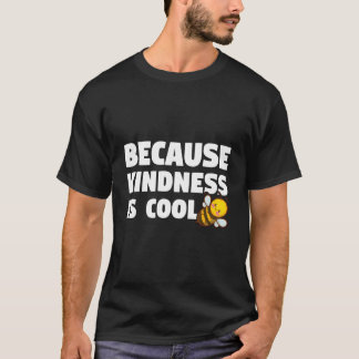 Var snäll eftersom snällhet är t shirt